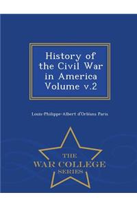 History of the Civil War in America Volume V.2 - War College Series