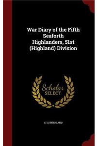 War Diary of the Fifth Seaforth Highlanders, 51st (Highland) Division