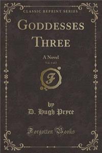 Goddesses Three, Vol. 1 of 2