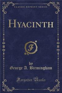 Hyacinth (Classic Reprint)