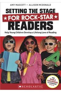 Setting the Stage for Rock-Star Readers