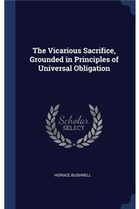 The Vicarious Sacrifice, Grounded in Principles of Universal Obligation