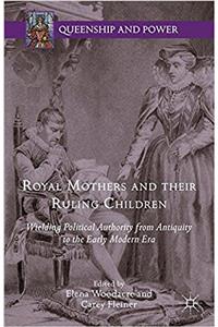 Royal Mothers and their Ruling Children