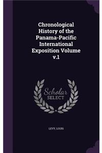 Chronological History of the Panama-Pacific International Exposition Volume v.1