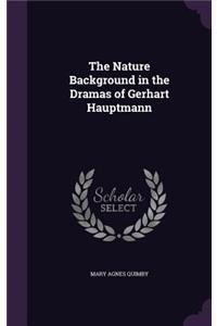 Nature Background in the Dramas of Gerhart Hauptmann