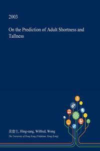 On the Prediction of Adult Shortness and Tallness