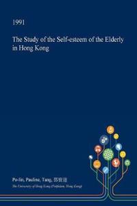 The Study of the Self-Esteem of the Elderly in Hong Kong