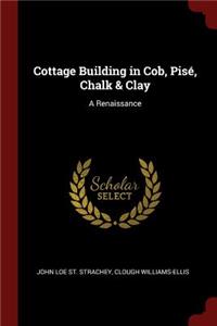 Cottage Building in Cob, Pisé, Chalk & Clay