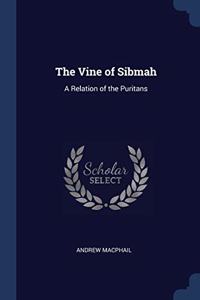 THE VINE OF SIBMAH: A RELATION OF THE PU