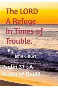 The LORD A Refuge In Times of Trouble.