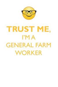 TRUST ME, I'M A GENERAL FARM WORKER AFFIRMATIONS WORKBOOK Positive Affirmations Workbook. Includes
