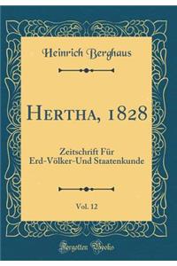 Hertha, 1828, Vol. 12: Zeitschrift FÃ¼r Erd-VÃ¶lker-Und Staatenkunde (Classic Reprint)