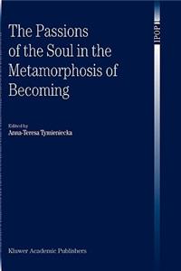 The Passions of the Soul in the Metamorphosis of Becoming