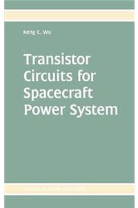 Transistor Circuits for Spacecraft Power System