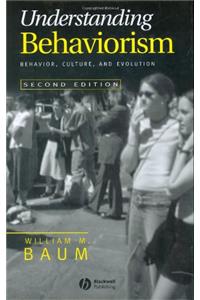 Understanding Behaviorism: Behavior, Culture, and Evolution