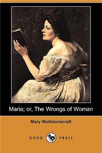 Maria; Or, the Wrongs of Woman (Dodo Press)