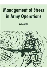 Management of Stress in Army Operations
