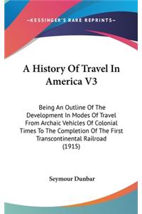 A History Of Travel In America V3
