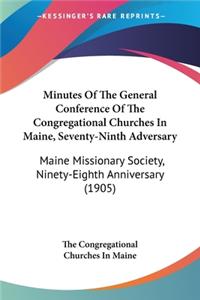 Minutes Of The General Conference Of The Congregational Churches In Maine, Seventy-Ninth Adversary