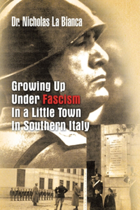 Growing up Under Fascism in a Little Town in Southern Italy.