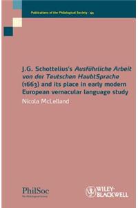 J.G. Schottelius's Ausfuhrliche Arbeit von der Teutschen HaubtSprache (1663) and its Place in Early Modern European Vernacular Language Study