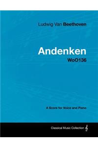 Ludwig Van Beethoven - Andenken - WoO136 - A Score for Voice and Piano