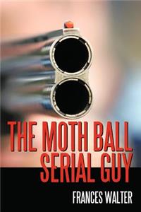 Moth Ball Serial Guy