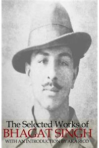 The Selected Works of Bhagat Singh