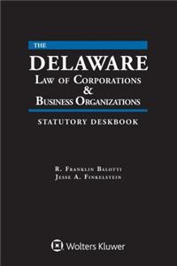 Delaware Law of Corporations & Business Organizations Statutory Deskbook