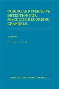 Coding and Iterative Detection for Magnetic Recording Channels