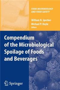 Compendium of the Microbiological Spoilage of Foods and Beverages