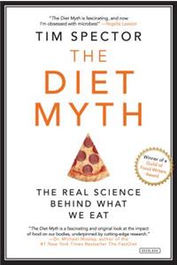 The Diet Myth: Why the Secret to Health and Weight Loss Is Already in Your Gut