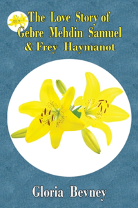 The Love Story of Gebre Medhin Samuel & Frey Haymanot