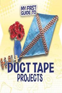 My First Guide to Duct Tape Project