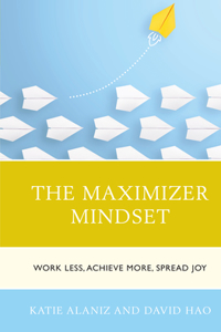 The Maximizer Mindset