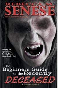 The Beginners Guide the Recently Deceased