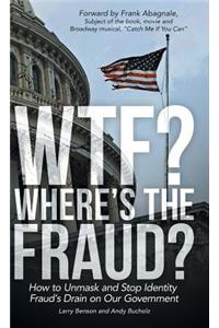 WTF? Where's the Fraud?