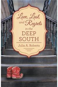 Love, Lust, and Regrets in the Deep South