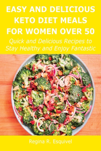 Easy and Delicious Keto Diet Meals for Women Over 50