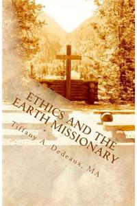 Ethics and the Earth Missionary