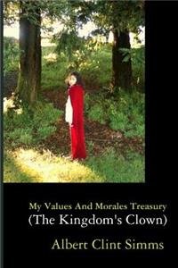 My Values and Morals Treasury: (the Kingdom's Clown)
