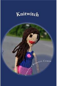 Knitwitch: A Stitch is Cast Novel