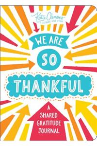 We Are So Thankful