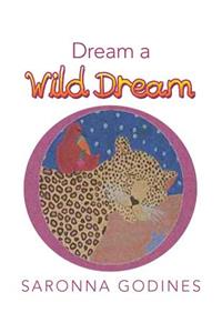 Dream a Wild Dream