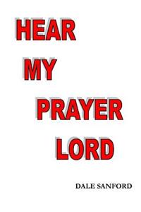 Hear My Prayer Lord