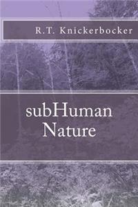 subHuman Nature