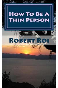 How To Be A Thin Person