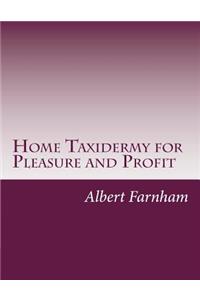 Home Taxidermy for Pleasure and Profit