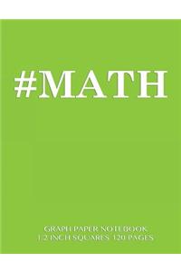 #MATH Graph Paper Notebook 1/2 inch squares 120 pages