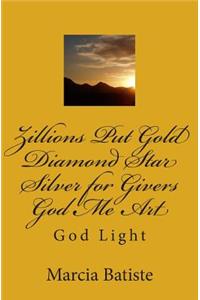 Zillions Put Gold Diamond Star Silver for Givers God Me Art